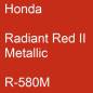 Preview: Honda, Radiant Red II Metallic, R-580M.